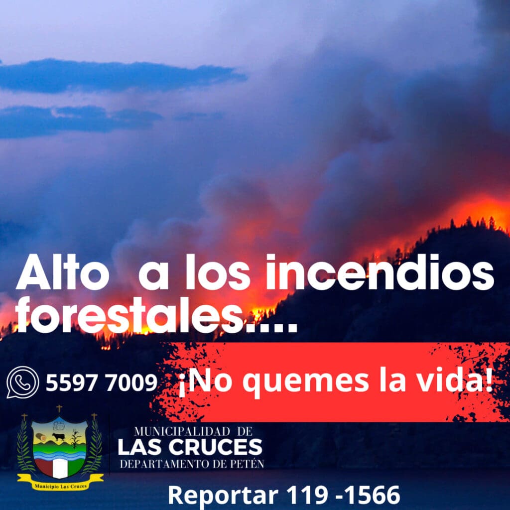La municipalidad de Las Cruces, Petén, emprendió una campaña para combatir los incendios.